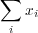 \sum_i x_i